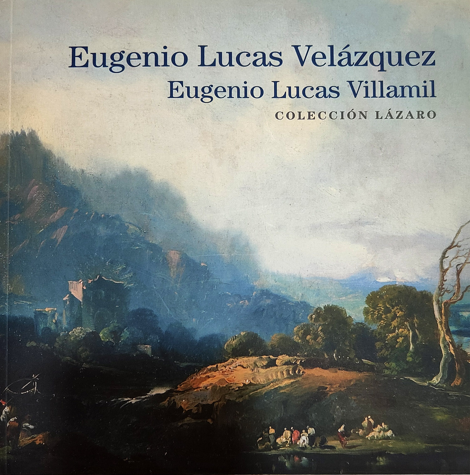 Portada del catálogo de la exposición "Eugenio Lucas Velázquez y Eugenio Lucas Villamil en la Colección Lázaro"