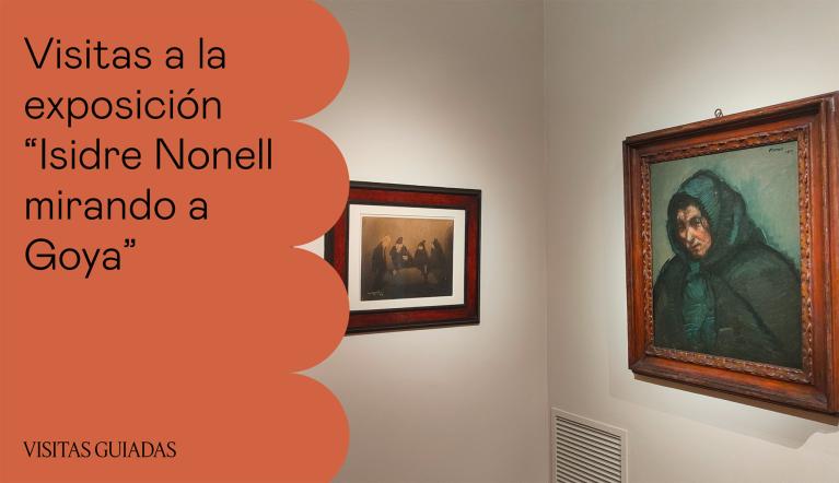 Visitas guiadas a la exposición ISIDRE NONELL MIRANDO A GOYA
