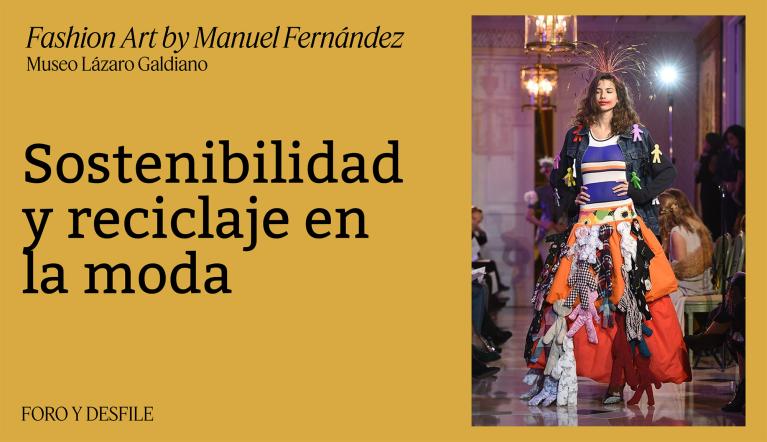 Foro y desfile SOSTENIBILIDAD Y RECICLAJE EN LA MODA