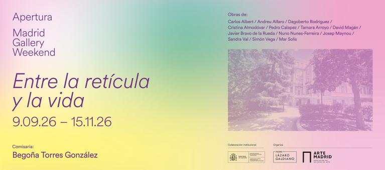 APERTURA MADRID GALLERY WEEKEND 2026. Entre la retícula y la vida