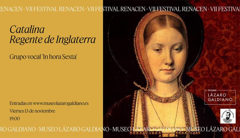 VII Festival Renacen. Catalina. Regente de Inglaterra